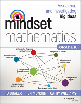 Jo Boaler. Mindset Mathematics: Visualizing and Investigating Big Ideas, Grade K