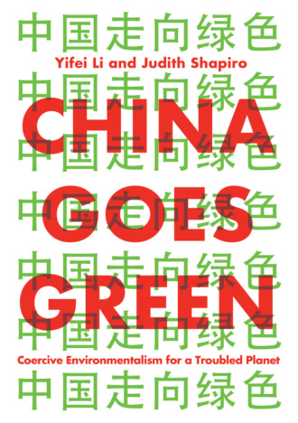 Judith  Shapiro. China Goes Green