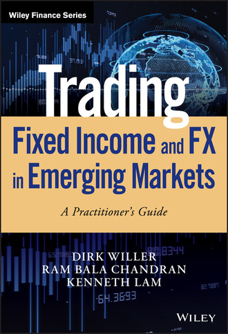 Dirk Willer. Trading Fixed Income and FX in Emerging Markets