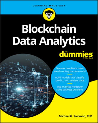 Michael G. Solomon. Blockchain Data Analytics For Dummies