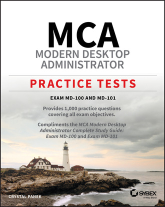 Crystal Panek. MCA Modern Desktop Administrator Practice Tests