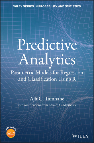 Ajit C. Tamhane. Predictive Analytics