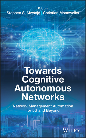 Группа авторов. Towards Cognitive Autonomous Networks