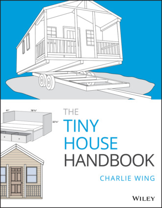 Charlie Wing. The Tiny House Handbook
