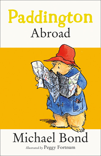 Michael Bond. Paddington Abroad