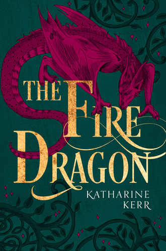 Katharine  Kerr. The Fire Dragon