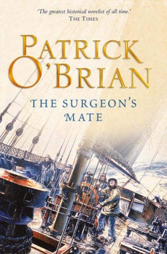 Patrick O’Brian. The Surgeon’s Mate