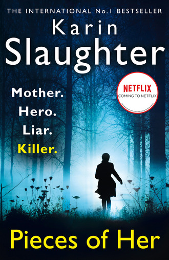Karin Slaughter. Pieces of Her