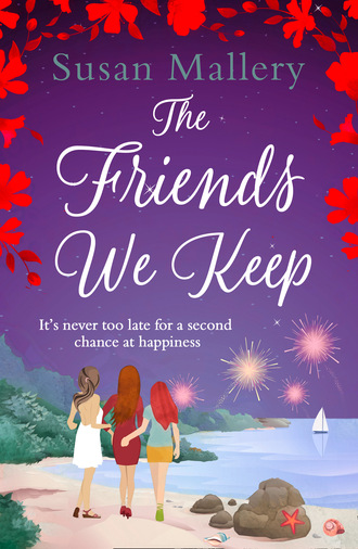 Susan Mallery. The Friends We Keep