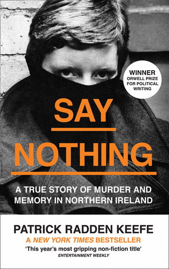 Patrick Radden Keefe. Say Nothing