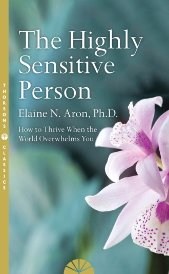 Elaine N.Aron. The Highly Sensitive Person