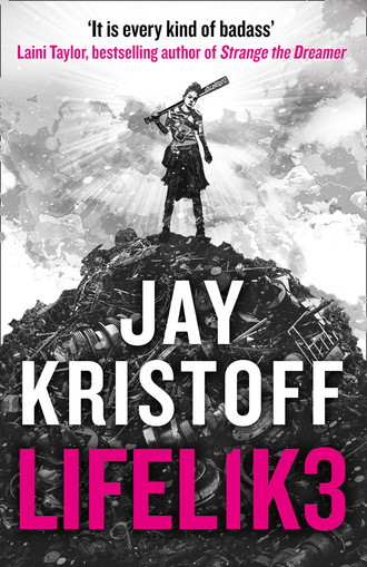 Jay Kristoff. LIFEL1K3 (LIFELIKE)