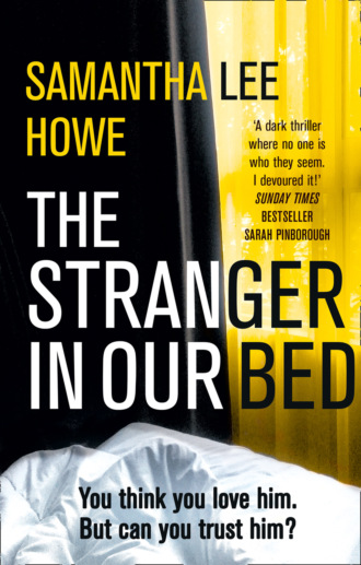 Samantha Lee Howe. The Stranger in Our Bed