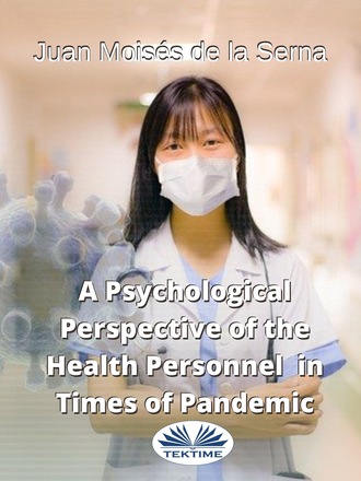 A Psychological Perspective Of The Health Personnel In Times Of Pandemic. 