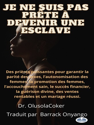Dr. Olusola Coker. Je Ne Suis Pas Pr?te ? Devenir Une Esclave