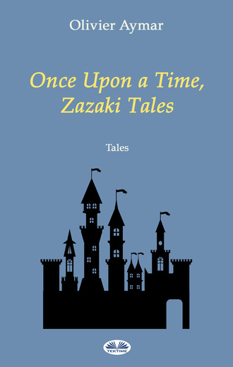 Olivier Aymar. Once Upon A Time, Zazaki Tales