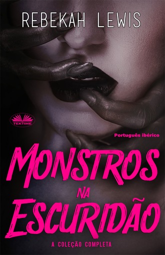 Monstros Na Escuridão. Rebekah Lewis