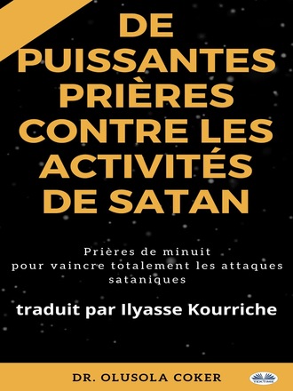 Prières Puissantes Contre Les Activités De Satan. 