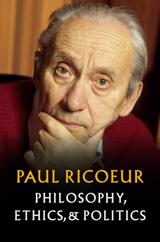 Paul  Ricoeur. Philosophy, Ethics, and Politics