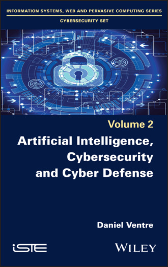 Daniel Ventre. Artificial Intelligence, Cybersecurity and Cyber Defence
