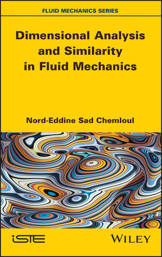 Nord-Eddine Sad Chemloul. Dimensional Analysis and Similarity in Fluid Mechanics