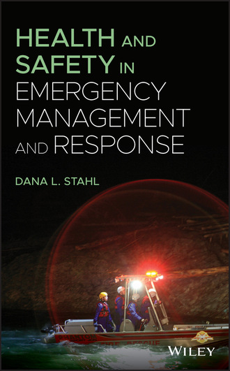 Dana L. Stahl. Health and Safety in Emergency Management and Response