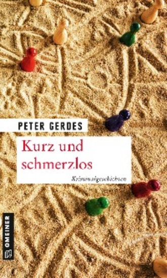 Peter Gerdes. Kurz und schmerzlos