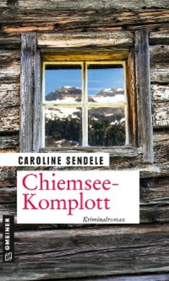 Caroline Sendele. Chiemsee-Komplott