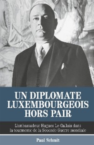 Paul Schmit. Un diplomate luxembourgeois hors pair
