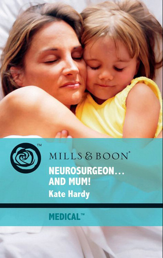 Kate Hardy. Neurosurgeon . . . And Mum!