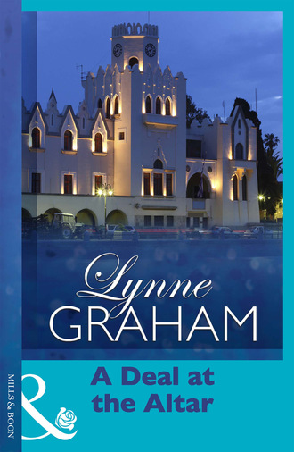 Lynne Graham. A Deal At The Altar