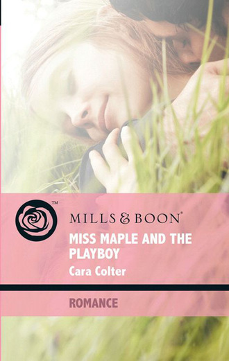 Cara Colter. Miss Maple and the Playboy