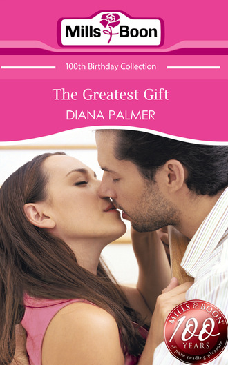 Diana Palmer. The Greatest Gift