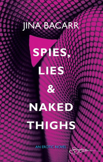 Jina Bacarr. Spies, Lies & Naked Thighs