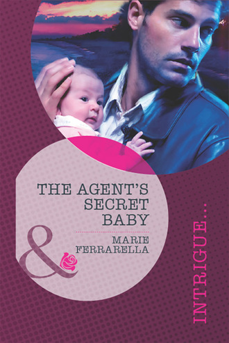 Marie Ferrarella. The Agent's Secret Baby