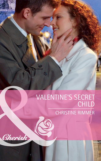 Christine Rimmer. Valentine's Secret Child