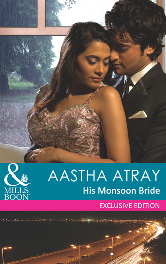 Aastha Atray. His Monsoon Bride