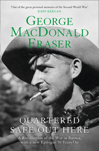 George MacDonald Fraser. Quartered Safe Out Here