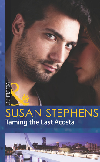Susan Stephens. Taming the Last Acosta