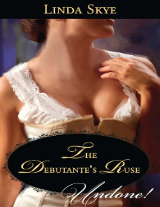 Linda Skye. The Debutante's Ruse