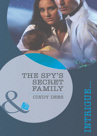 Cindy Dees. The Spy's Secret Family