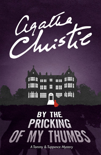 Agatha Christie. By the Pricking of My Thumbs