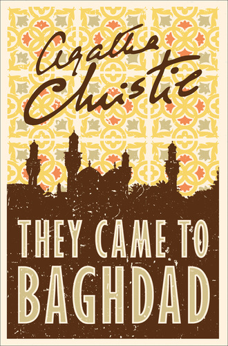 Agatha Christie. They Came to Baghdad