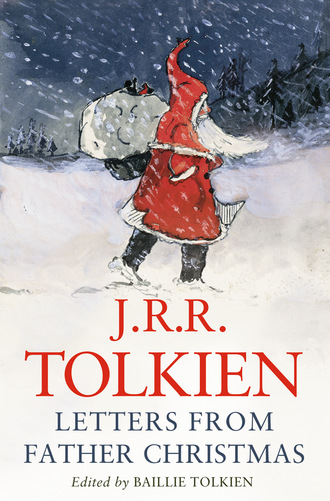 Джон Рональд Руэл Толкин. Letters from Father Christmas