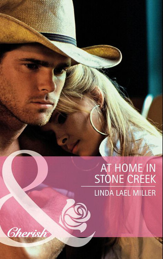 Linda Lael Miller. At Home In Stone Creek