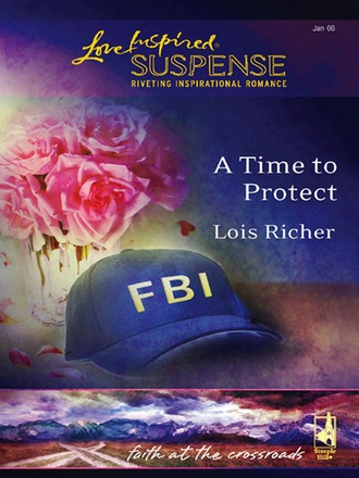 Lois Richer. A Time To Protect