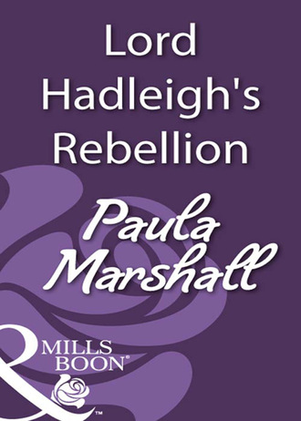 Paula Marshall. Lord Hadleigh's Rebellion