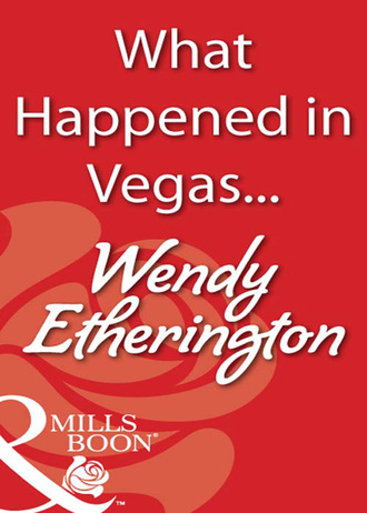 Wendy Etherington. What Happened in Vegas...