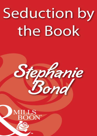 Stephanie Bond. Seduction by the Book