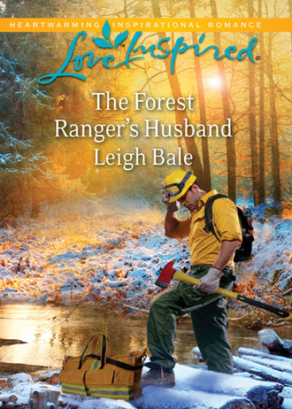 Leigh Bale. The Forest Ranger's Husband